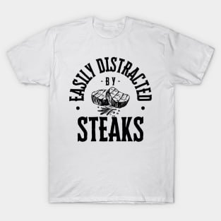 Easily Distracted by Steaks T-Shirt